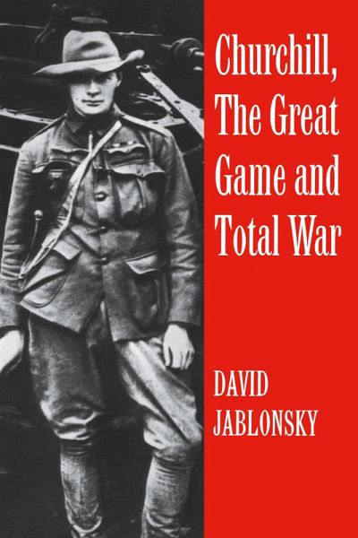Churchill, the Great Game and Total War (eBook, ePUB)