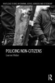 Policing Non-Citizens (eBook, ePUB)