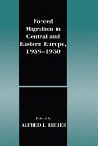 Forced Migration in Central and Eastern Europe, 1939-1950 (eBook, PDF)