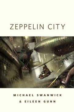 Zeppelin City (eBook, ePUB) - Swanwick, Michael; Gunn, Eileen