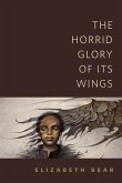 The Horrid Glory of Its Wings (eBook, ePUB)