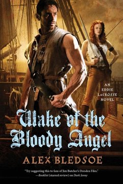 Wake of the Bloody Angel (eBook, ePUB) - Bledsoe, Alex