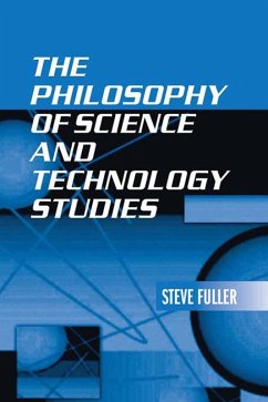 The Philosophy of Science and Technology Studies (eBook, PDF) - Fuller, Steve