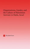 Organizations, Gender and the Culture of Palestinian Activism in Haifa, Israel (eBook, ePUB)