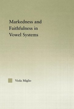 Interactions between Markedness and Faithfulness Constraints in Vowel Systems (eBook, PDF) - Giulia Miglio, Viola