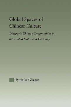 Global Spaces of Chinese Culture (eBook, PDF) - Ziegert, Sylvia van