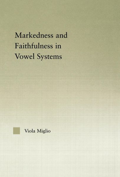 Interactions between Markedness and Faithfulness Constraints in Vowel Systems (eBook, ePUB)