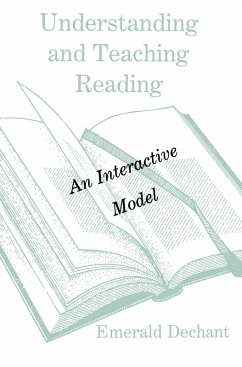 Understanding and Teaching Reading (eBook, PDF) - Dechant, Emerald
