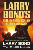 Larry Bond's Red Dragon Rising: Shock of War (eBook, ePUB)