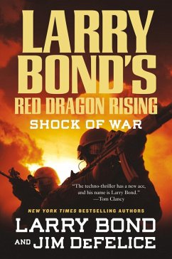 Larry Bond's Red Dragon Rising: Shock of War (eBook, ePUB) - Bond, Larry; Defelice, Jim