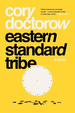 Eastern Standard Tribe (eBook, ePUB) - Doctorow, Cory Eastern Standard Tribe (eBook, ePUB) - Doctorow, Cory