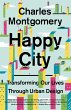 Happy City: Transforming Our Lives... - Bild 1