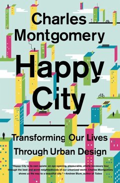 Happy City: Transforming Our Lives Through Urban Design (eBook, ePUB) - Montgomery, Charles