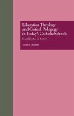 Liberation Theology and Critical Pedagogy in Today's Catholic Schools (eBook, ePUB)