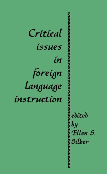 Critical Issues in Foreign Language Instruction (eBook, PDF) Critical Issues in Foreign Language Instruction (eBook, PDF)