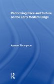 Performing Race and Torture on the Early Modern Stage (eBook, ePUB)
