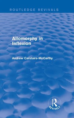 Allomorphy in Inflexion (Routledge Revivals) (eBook, ePUB) - Carstairs-Mccarthy, Andrew