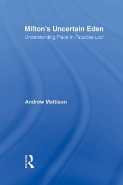 Milton's Uncertain Eden (eBook, PDF) - Mattison, Andrew
