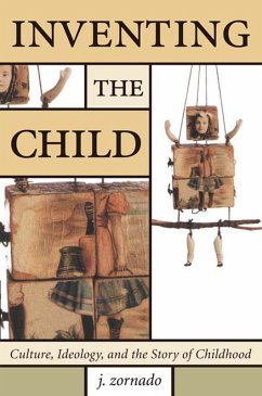 Inventing the Child (eBook, ePUB) - Zornado, John