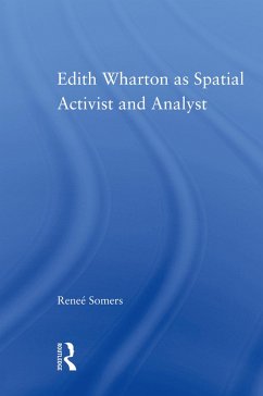 Edith Wharton as Spatial Activist and Analyst (eBook, PDF) - Somers, Reneé