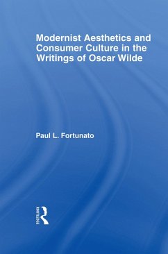 Modernist Aesthetics and Consumer Culture in the Writings of Oscar Wilde (eBook, PDF) - Fortunato, Paul