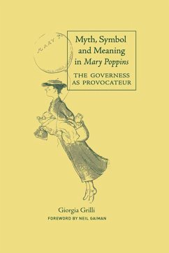 Myth, Symbol, and Meaning in Mary Poppins (eBook, PDF) - Grilli, Giorgia