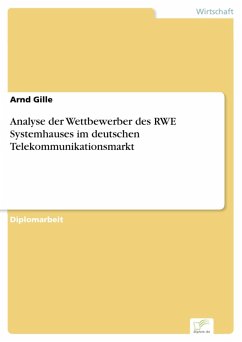 Analyse der Wettbewerber des RWE Systemhauses im deutschen Telekommunikationsmarkt (eBook, PDF) - Gille, Arnd