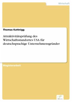 Attraktivitätsprüfung des Wirtschaftsstandortes USA für deutschsprachige Unternehmensgründer (eBook, PDF) - Kattnigg, Thomas