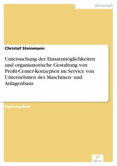 Untersuchung der Einsatzmöglichkeiten und organisatorische Gestaltung von Profit-Center-Konzepten im Service von Unternehmen des Maschinen- und Anlagenbaus (eBook, PDF) - Steinmann, Christof