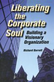 Liberating the Corporate Soul (eBook, PDF)