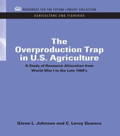 The Overproduction Trap in U.S. Agriculture (eBook, ePUB) - Johnson, Glenn; Quance, C Leroy
