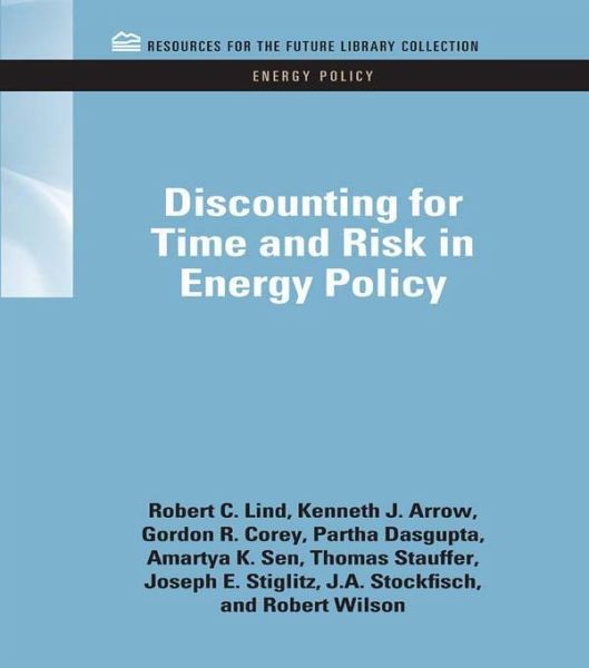 Discounting for Time and Risk in Energy Policy (eBook, ePUB) Discounting for Time and Risk in Energy Policy (eBook, ePUB)