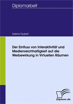 Der Einfluss von Interaktivität und Medienreichhaltigkeit auf die Werbewirkung in Virtuellen Räumen (eBook, PDF) - Taubert, Sabine