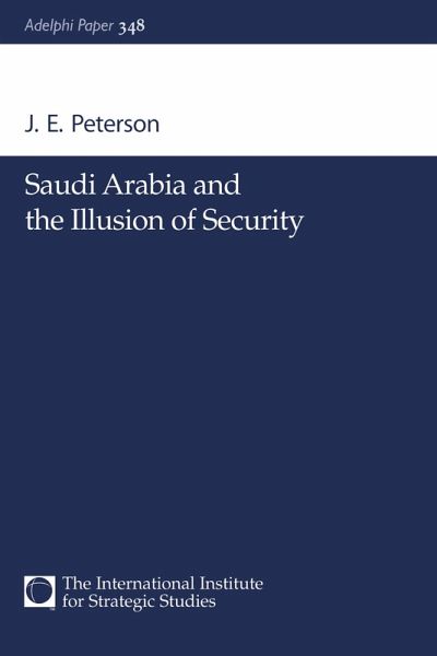 Saudi Arabia and the Illusion of Security (eBook, PDF) Saudi Arabia and the Illusion of Security (eBook, PDF)