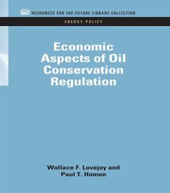 Economic Aspects of Oil Conservation Regulation (eBook, ePUB) - Lovejoy, Wallace F.; Homan, Paul T.