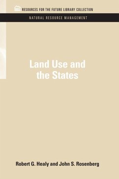 Land Use and the States (eBook, PDF) - Healy, Robert G.; Rosenberg, John S.