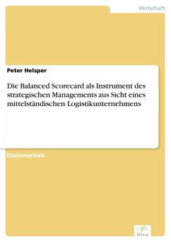Die Balanced Scorecard als Instrument des strategischen Managements aus Sicht eines mittelständischen Logistikunternehmens (eBook, PDF) - Helsper, Peter