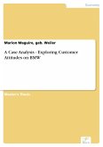 A Case Analysis - Exploring Customer Attitudes on BMW (eBook, PDF)