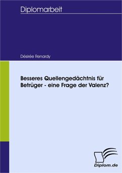 Besseres Quellengedächtnis für Betrüger - eine Frage der Valenz? (eBook, PDF) - Renardy, Désirée