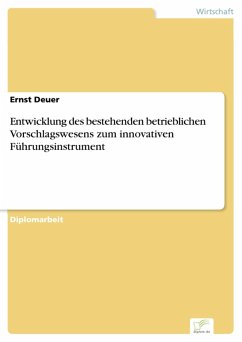 Entwicklung des bestehenden betrieblichen Vorschlagswesens zum innovativen Führungsinstrument (eBook, PDF) - Deuer, Ernst
