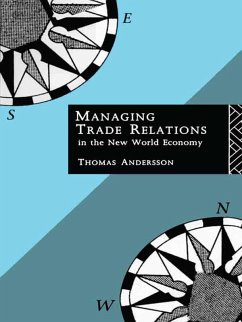 Managing Trade Relations in the New World Economy (eBook, PDF) - Andersson, Thomas