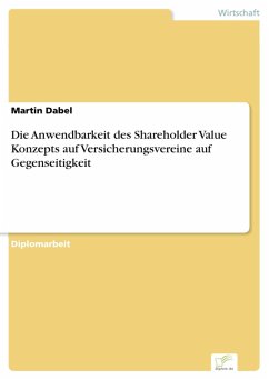 Die Anwendbarkeit des Shareholder Value Konzepts auf Versicherungsvereine auf Gegenseitigkeit (eBook, PDF) - Dabel, Martin