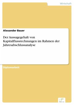 Der Aussagegehalt von Kapitalflussrechnungen im Rahmen der Jahresabschlussanalyse (eBook, PDF) - Bauer, Alexander