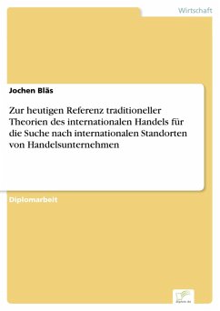 Zur heutigen Referenz traditioneller Theorien des internationalen Handels für die Suche nach internationalen Standorten von Handelsunternehmen (eBook, PDF) - Bläs, Jochen