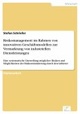 Risikomanagement im Rahmen von innovativen Geschäftsmodellen zur Vermarktung von industriellen Dienstleistungen (eBook, PDF)