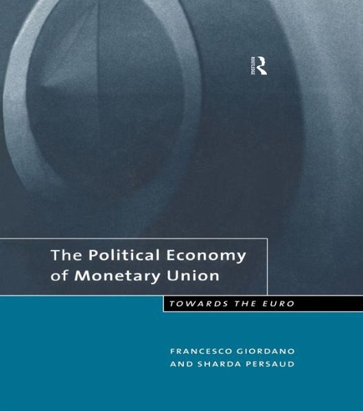 The Political Economy of Monetary Union (eBook, ePUB) The Political Economy of Monetary Union (eBook, ePUB)