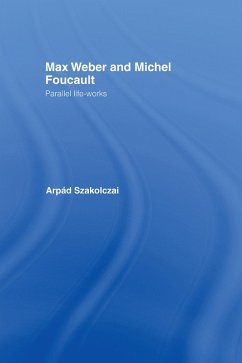 Max Weber and Michel Foucault (eBook, ePUB) - Szakolczai, Arpad