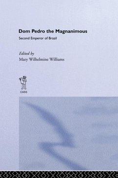 Dom Pedro the Magnanimous, Second Emperor of Brazil (eBook, PDF) - Williams, Mary Wilhelmine