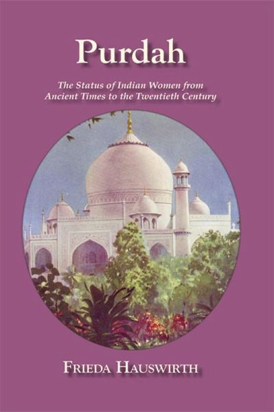 Purdah: Status Of Indian Women (eBook, ePUB) Purdah: Status Of Indian Women (eBook, ePUB)