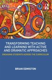 Transforming Teaching and Learning with Active and Dramatic Approaches (eBook, ePUB)